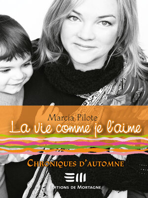 cover image of La vie comme je l'aime--Chroniques d'automne